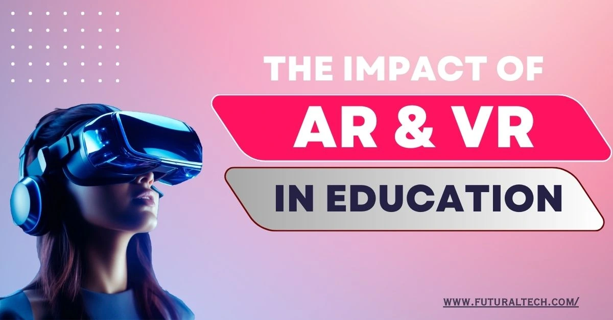 How Are AR and VR Useful for the Teaching and Learning Process?